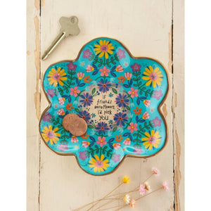 Artsy Trinket Dish - If Friends Were Flowers I'd Pick You
